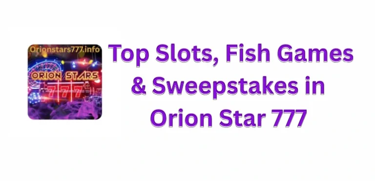 Orion Stars 777 is a multi-game sweepstakes platform that combines the thrill of online slots, fish shooting game